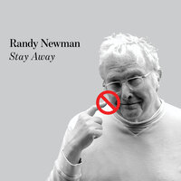 Stay Away - Randy Newman