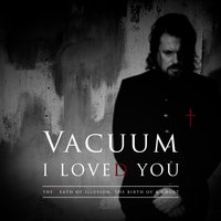I Loved You (Deep) - Vacuum