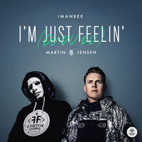 I'm Just Feelin' (Du Du Du) - Imanbek, Martin Jensen