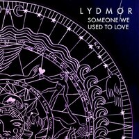 Someone We Used to Love - Lydmor