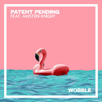 Wobble - Patent Pending, Awsten Knight
