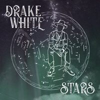 All Would Be Right With The World - Drake White