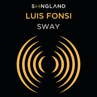 Sway - Luis Fonsi