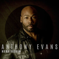 Here Again - Anthony Evans