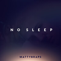 No Sleep - MattyBRaps