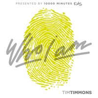 Who I Am - Tim Timmons