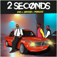 2 Seconds - IVD, Davido, Peruzzi