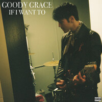 If I Want To - Goody Grace