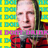 I Don't Drink - Tom MacDonald