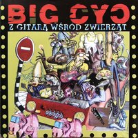 Tu nie będzie rewolucji - Big Cyc