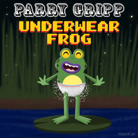 Underwear Frog - Parry Gripp