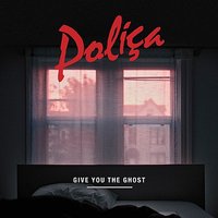 Lay Your Cards Out - Poliça