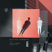 Need You - Julian Jordan, SMBDY