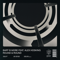 Round & Round - Bart B More, Alex Hosking