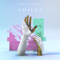 Chills - Bad Decisions