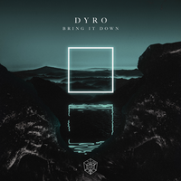 Bring It Down - Dyro