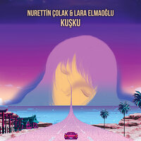 Kuşku - Nurettin Çolak, Lara Elmaoğlu