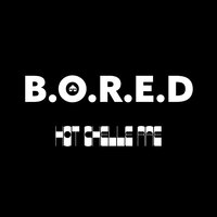B.O.R.E.D. - Hot Chelle Rae