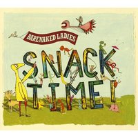 Snacktime - Barenaked Ladies