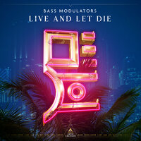 Live And Let Die - Bass Modulators