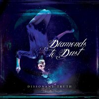 Dissonant Truth - Diamonds to Dust