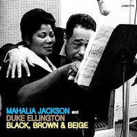 Black, Brown & Beige Part 4 - Duke Ellington, Mahalia Jackson