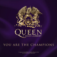 You Are The Champions - Queen, Adam Lambert