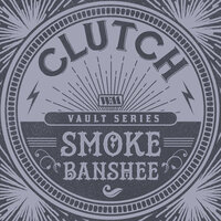 Smoke Banshee (Weathermaker Vault Series) - Clutch