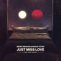 Just Miss Love - Benny Benassi, Burak Yeter, Saint Wilder