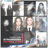 Strangers - Stereo Jane, Prince Fox