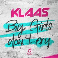 Big Girls Don't Cry - Klaas