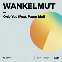 Only You - Wankelmut, Paper Idol