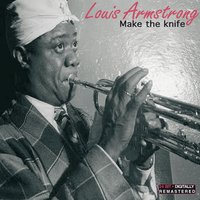 Make the Knife - Louis Armstrong