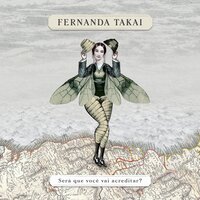 Não Creio Em Mais Nada - Fernanda Takai