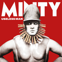Useless Man - Minty, The Grid