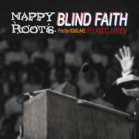 Blind Faith - Nappy Roots, Nappy Roots feat. Lando Ameen