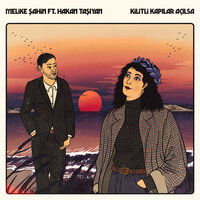 Kilitli Kapılar Açılsa - Melike Şahin, Hakan Taşıyan