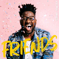 Friends - Kelvin Jones