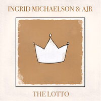 The Lotto - Ingrid Michaelson, AJR