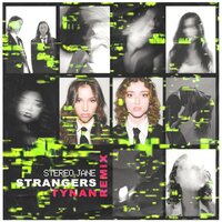 Strangers - Stereo Jane, Tynan