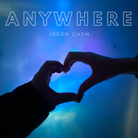 Anywhere - Jason Chen