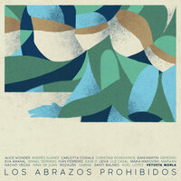 Los Abrazos Prohibidos - Vetusta Morla, Alice Wonder, Andres Suarez
