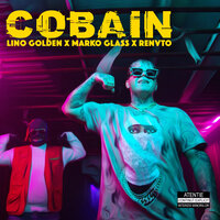 Cobain - LINO GOLDEN, Marko Glass, RENVTO