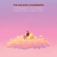 High Low - The Unlikely Candidates