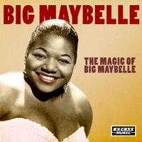 Gabbin' Blues (Aka Don't Run My Business) - Big Maybelle