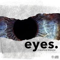 eyes. - Maurice Moore