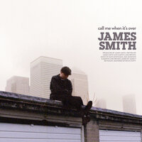 Call Me When It's Over - James Smith