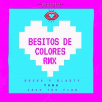 Besitos de Colores - Rocko Y Blasty, YOMO, Javy the Flow