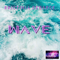 Wave - Kristinia DeBarge