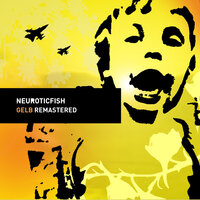 Why Don't You Hate Me - Neuroticfish